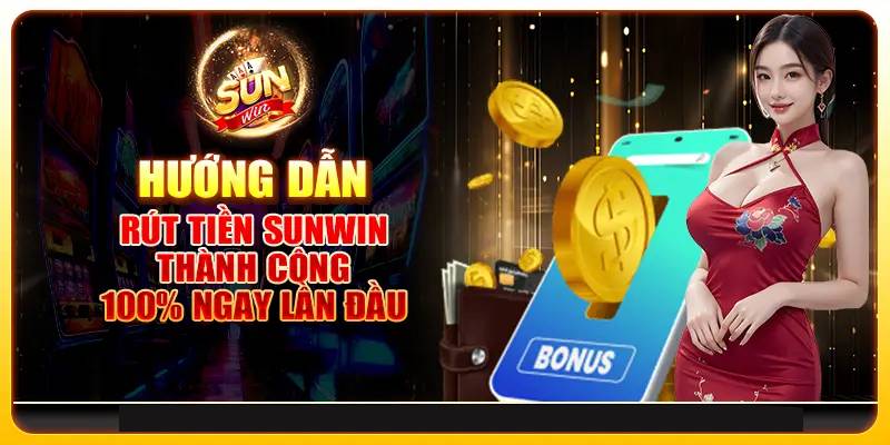 Các mẹo quan trọng để rút tiền Sunwin