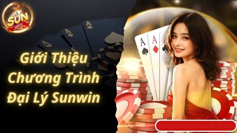 Cách Làm Đại Lý Game Bài Đổi Thưởng Tại Sunwin