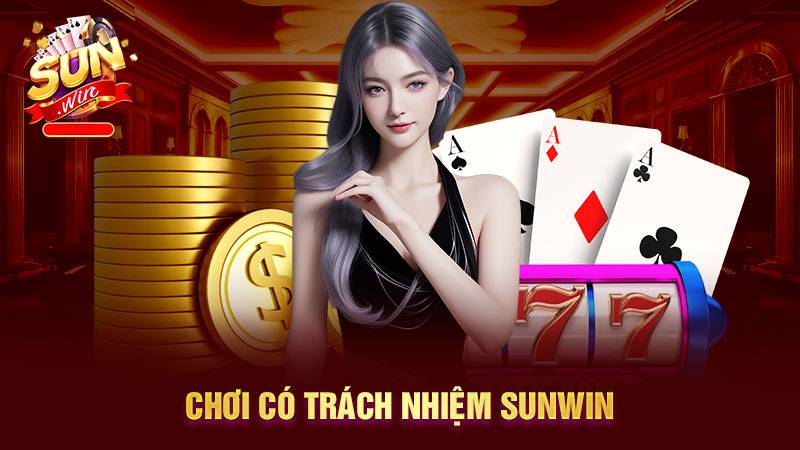 Chơi có trách nhiệm tại Sunwin