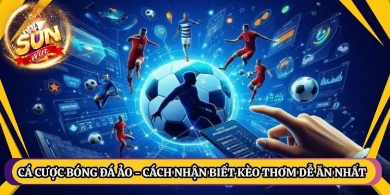 Cá Cược Bóng Đá Ảo - Cách Nhận Biết Kèo Thơm Dễ Ăn Nhất 4 Cá Cược Bóng Đá Ảo - Cách Nhận Biết Kèo Thơm Dễ Ăn Nhất